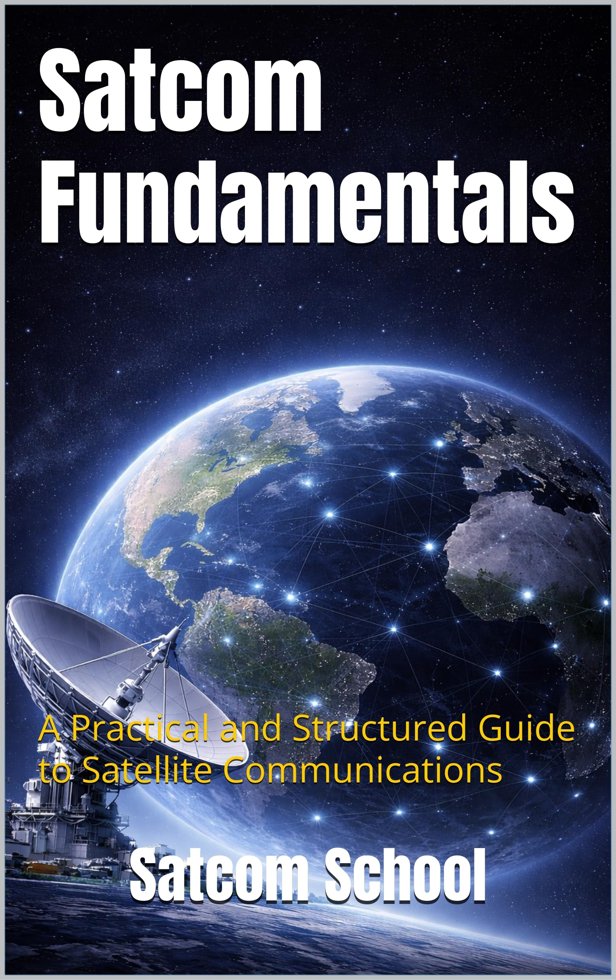 Satcom Fundamentals: The Training Manual: A Practical and Structured Guide to Satellite Communications (Satellite Communications Engineering Series Book 1) book cover
