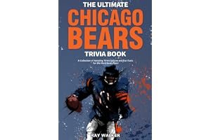 The Ultimate Chicago Bears Trivia Book: A Collection of Amazing Trivia Quizzes and Fun Facts for Die-Hard Bears Fans! book cover