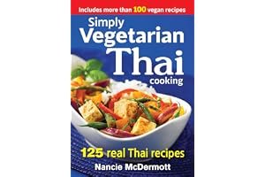 Simply Vegetarian Thai Cooking: 125 Real Thai Recipes book cover