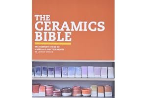 The Ceramics Bible: The Complete Guide to Materials and Techniques (Ceramics Book, Ceramics Tools Book, Ceramics Kit Book) book cover