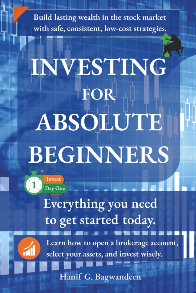 Investing for Absolute Beginners: Everything You Need to Know About Investing to Get Started Today (The Investing for Absolute Beginner Series) book cover