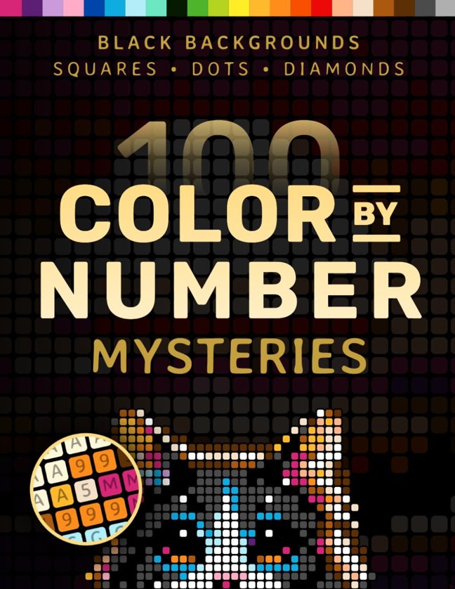 100 Color by Number Mysteries: A Coloring Book for Adults Relaxation and Wonder – Squares, Diamonds, Dots (Pixelcolorist Quest) book cover