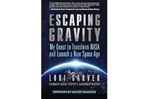 Escaping Gravity: My Quest to Transform NASA and Launch a New Space Age book cover