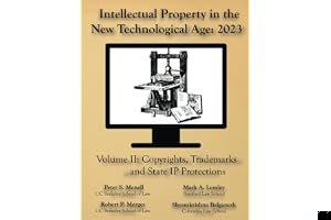 Intellectual Property in the New Technological Age 2023 Vol. II Copyrights, Trademarks and State IP Protections book cover