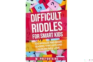 Difficult Riddles For Smart Kids: 300 Difficult Riddles And Brain Teasers Families Will Love (Books for Smart Kids) (Volume 1) book cover