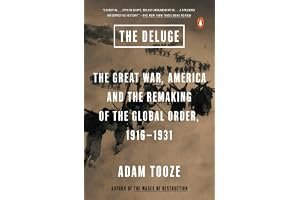 The Deluge: The Great War, America and the Remaking of the Global Order, 1916-1931 book cover