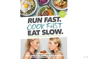 Run Fast. Cook Fast. Eat Slow.: Quick-Fix Recipes for Hangry Athletes book cover