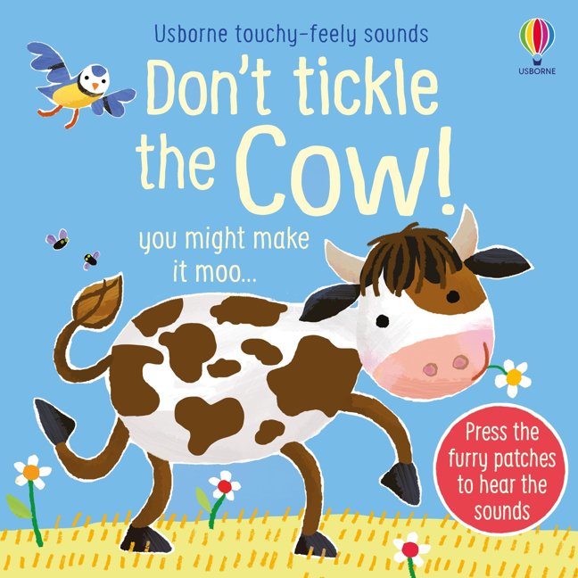 Don't Tickle the Cow!: Interactive Touch and Feel Sensory Farm Animal Sound Book (DON'T TICKLETM Touch-and-Feel Sound Books) book cover