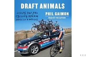 Draft Animals: Living the Pro Cycling Dream (Once in a While) book cover