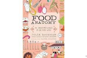 Food Anatomy: The Curious Parts & Pieces of Our Edible World book cover