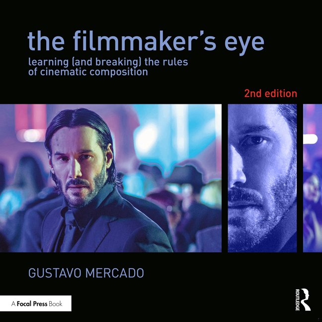The Filmmaker's Eye: Learning (and Breaking) the Rules of Cinematic Composition book cover