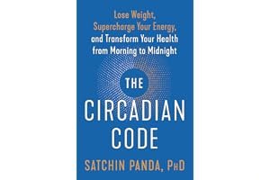 The Circadian Code: Lose Weight, Supercharge Your Energy, and Transform Your Health from Morning to Midnight book cover