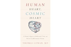 Human Heart, Cosmic Heart: A Doctor's Quest to Understand, Treat, and Prevent Cardiovascular Disease book cover