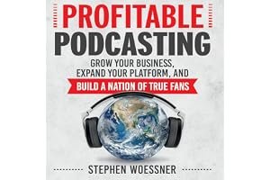 Profitable Podcasting: Grow Your Business, Expand Your Platform, and Build a Nation of True Fans book cover