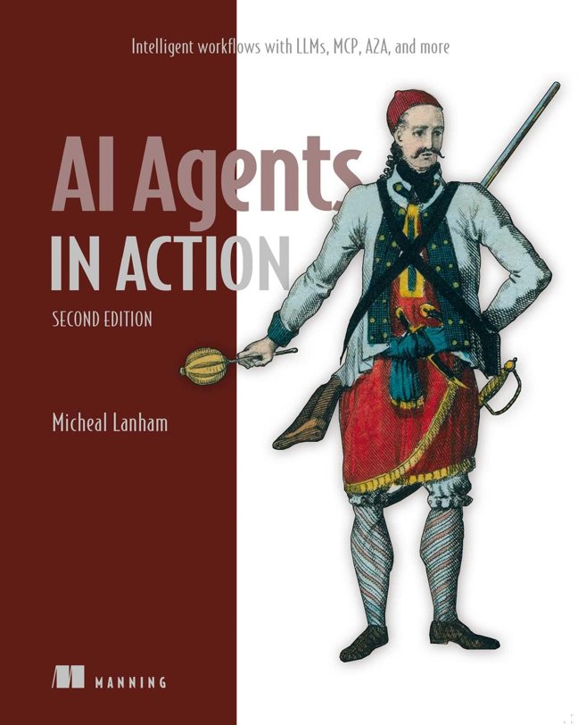 AI Agents in Action, Second Edition: Intelligent workflows with LLMs, MCP, A2A, and more book cover