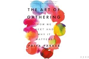 The Art of Gathering: How We Meet and Why It Matters book cover