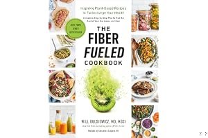 The Fiber Fueled Cookbook: Inspiring Plant-Based Recipes to Turbocharge Your Health book cover