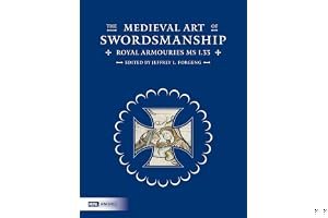 The Medieval Art of Swordsmanship: Royal Armouries MS I.33 book cover
