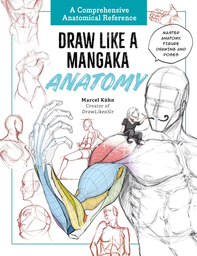 Draw Like a Mangaka: Anatomy: A Comprehensive Anatomical Reference - Master Anatomy, Figure Drawing and Poses book cover