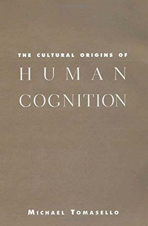 The Cultural Origins of Human Cognition book cover