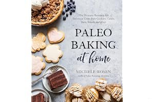 Paleo Baking at Home: The Ultimate Resource for Delicious Grain-Free Cookies, Cakes, Bars, Breads and More book cover