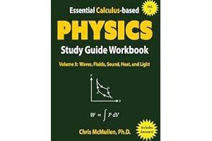 Essential Calculus-based Physics Study Guide Workbook: Waves, Fluids, Sound, Heat, and Light (Learn Physics with Calculus Step-by-Step Book 3) book cover