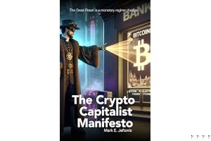 The Crypto Capitalist Manifesto: The Great Reset Is A Monetary Regime Change book cover
