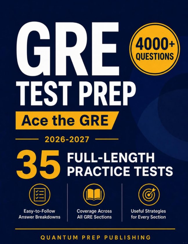 GRE Test Prep: The Complete and Up-to-Date Prep Book with Full-Length Practice Tests and Easy-to-Follow Explanations to Ace the GRE Exam book cover