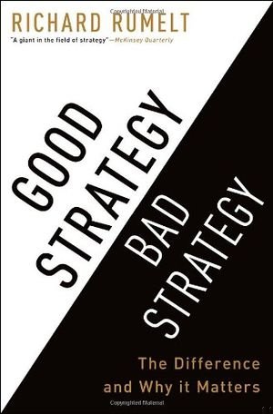 Good Strategy Bad Strategy: The Difference and Why It Matters book cover