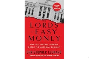 The Lords of Easy Money: How the Federal Reserve Broke the American Economy book cover