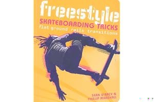 Freestyle Skateboarding Tricks: Flat Ground, Rails, Transitions book cover