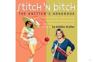 Stitch 'N Bitch: The Knitter's Handbook: Instructions, Patterns, and Advice for a New Generation of Knitters book cover