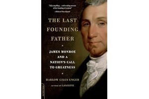 The Last Founding Father: James Monroe and a Nation's Call to Greatness book cover