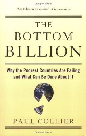 The Bottom Billion: Why the Poorest Countries Are Failing and What Can Be Done About It book cover