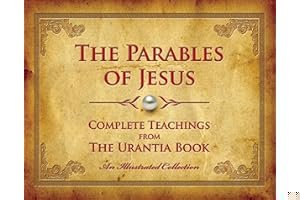 The Parables of Jesus: Complete Teachings from The Urantia Book book cover