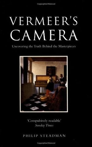 Vermeer's Camera: Uncovering the Truth Behind the Masterpieces book cover