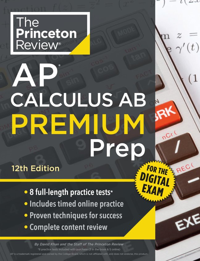 Princeton Review AP Calculus AB Premium Prep, 12th Edition: 8 Practice Tests + Digital Practice Online + Content Review (College Test Preparation) book cover