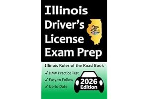 Illinois Driver’s License Exam Prep: Everything You Need to Pass → Practice Questions Based on the Latest Official DMV Manual, Road Signs, Traffic Laws, & Detailed Explanations of What to Expect! book cover