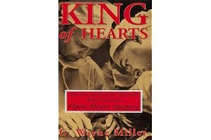 King of Hearts: The True Story of the Maverick Who Pioneered Open Heart Surgery book cover