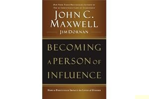 Becoming a Person of Influence: How to Positively Impact the Lives of Others book cover