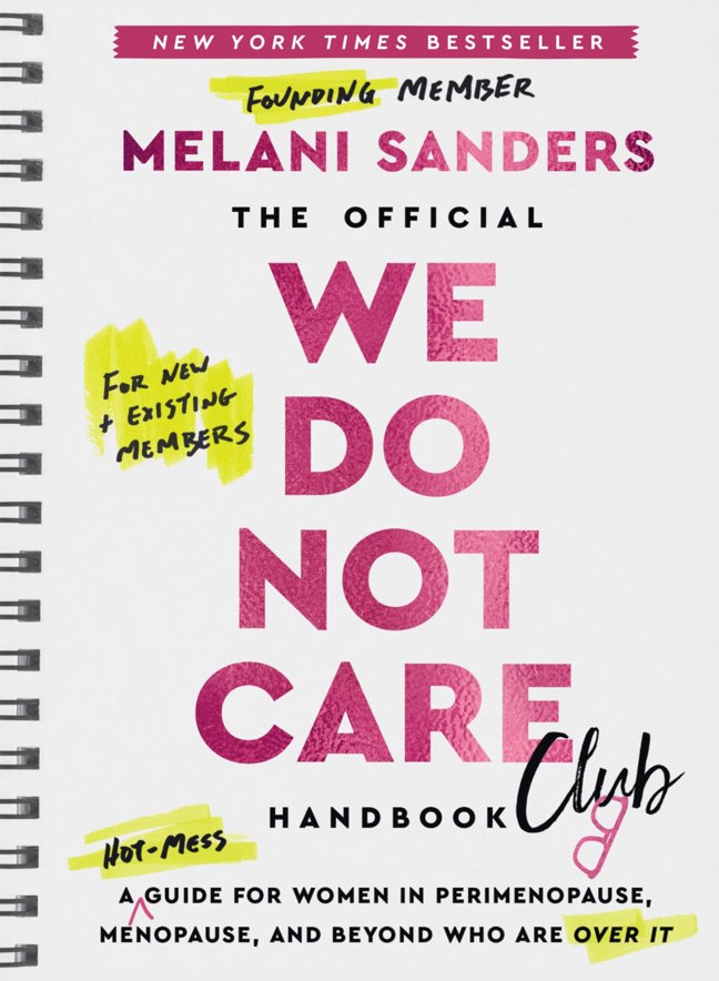 The Official We Do Not Care Club Handbook: A Hot-Mess Guide for Women in Perimenopause, Menopause, and Beyond Who Are Over It book cover