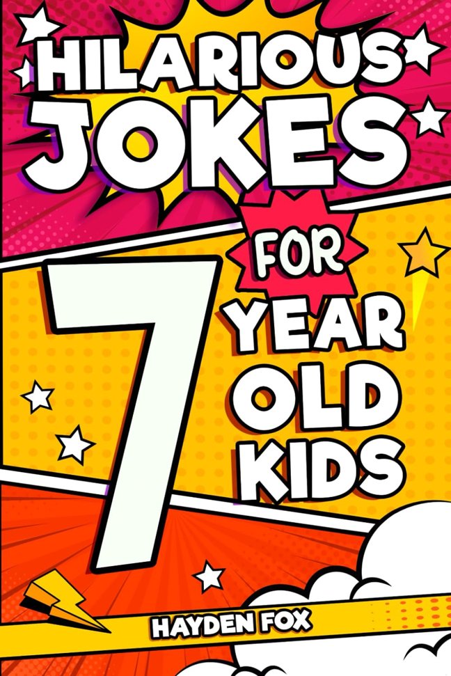 Hilarious Jokes For 7 Year Old Kids: An Awesome LOL Gag Book For Young Boys and Girls Filled With Tons of Tongue Twisters, Rib Ticklers, Side Splitters, and Knock Knocks book cover