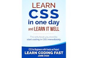 Learn CSS in One Day and Learn It Well (Includes HTML5): CSS for Beginners with Hands-on Project. The only book you need to start coding in CSS immediately book cover