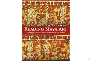 Reading Maya Art: A Hieroglyphic Guide to Ancient Maya Painting and Sculpture book cover