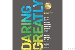 Daring Greatly: How the Courage to Be Vulnerable Transforms the Way We Live, Love, Parent, and Lead book cover