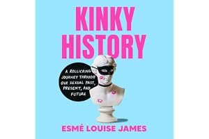 Kinky History: A Rollicking Journey Through Our Sexual Past, Present, and Future book cover