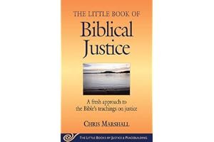 The Little Book of Biblical Justice: A Fresh Approach to the Bible's Teaching on Justice (The Little Books of Justice and Peacebuilding Series) (Little Books of Justice & Peacebuilding) book cover