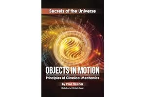 Objects in Motion: Principles of Classical Mechanics (Secrets of the Universe) book cover