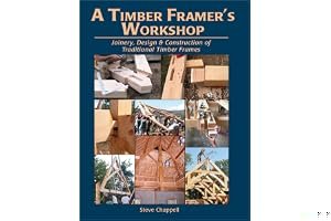 A Timber Framer's Workshop: Joinery, Design & Construction of Traditional Timber Frames S book cover