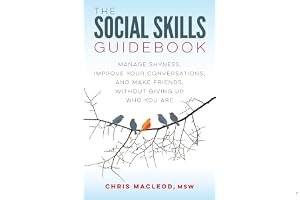 The Social Skills Guidebook: Manage Shyness, Improve Your Conversations, and Make Friends, Without Giving Up Who You Are book cover